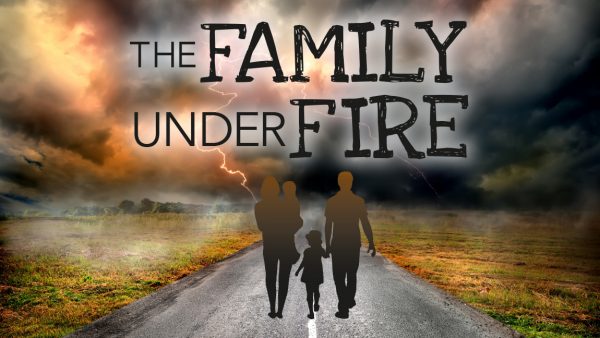 The Family Under Fire (sermon only) Image