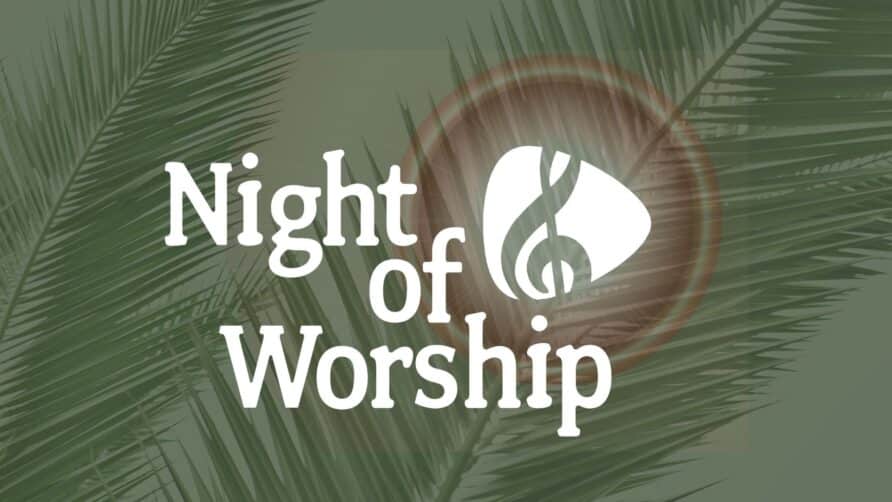 Night of Worship - March 2024