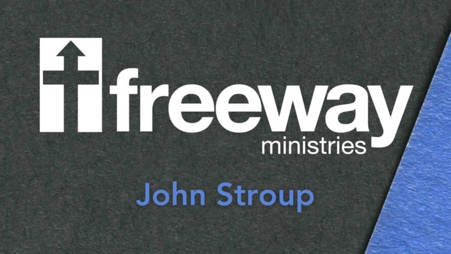 Freeway Ministries - John Stroup